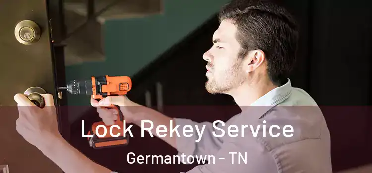 Lock Rekey Service Germantown - TN
