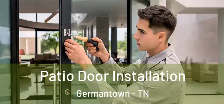 Patio Door Installation Germantown - TN