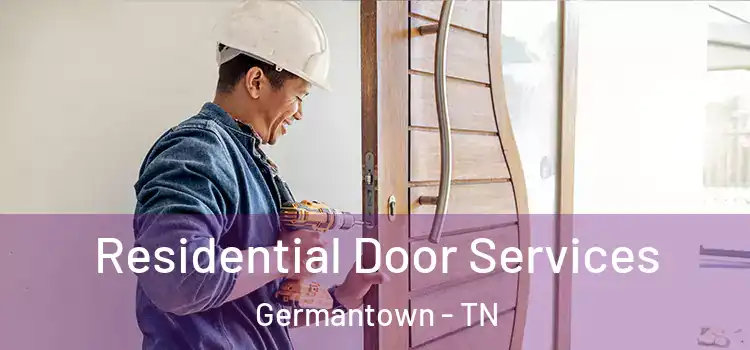 Residential Door Services Germantown - TN