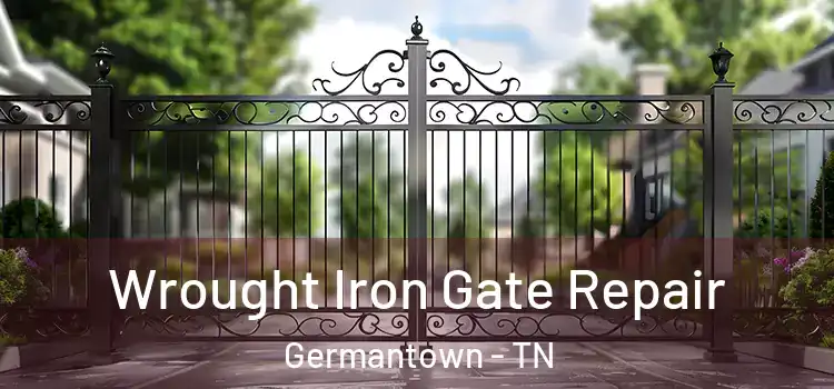 Wrought Iron Gate Repair Germantown - TN